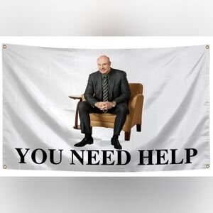 You Need Help Funny Flag 3x5 FT For College Dorm Room Decor, Bedroom, Man Cave